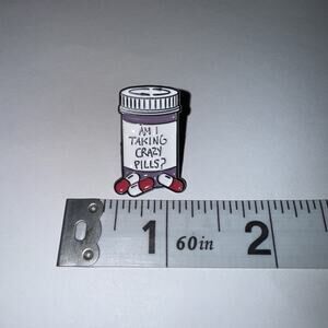 Am I Taking Crazy Pills? Pin Brooch